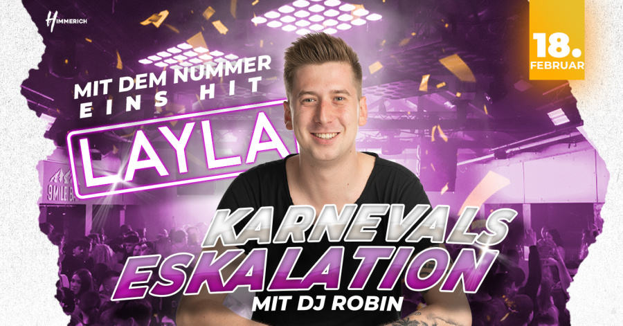 KARNEVAL ESKALATION mit DJ ROBIN (LAYLA)